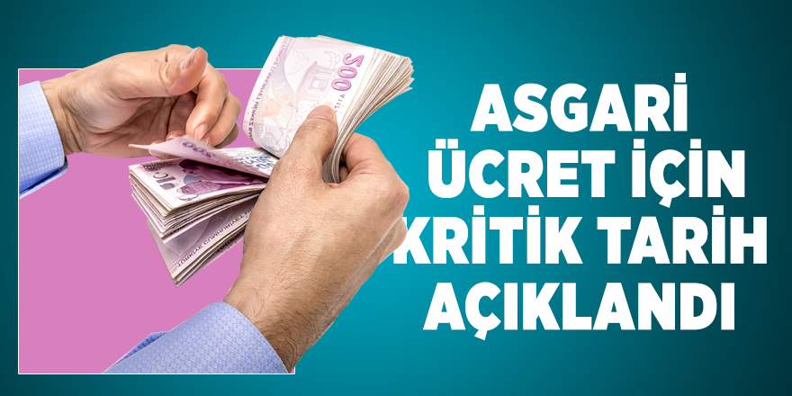Asgari ücret görüşmelerinin tarihi açıklandı