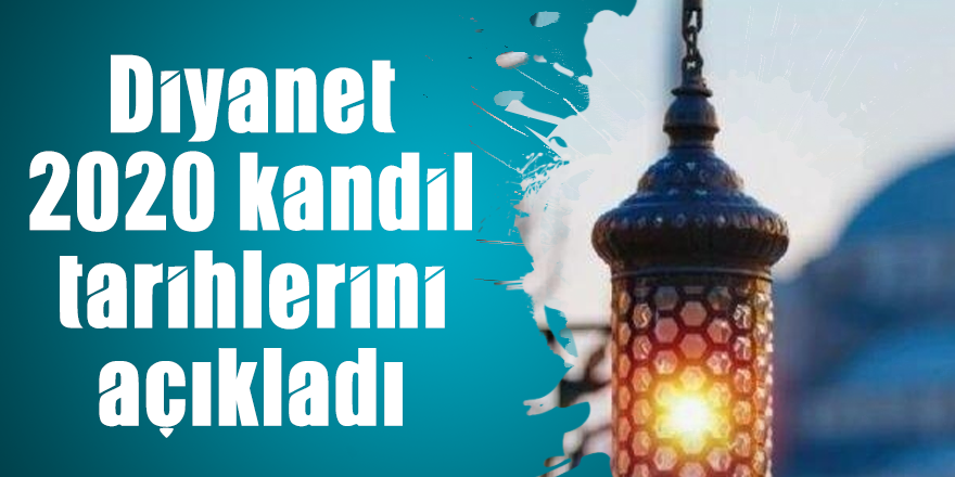 Diyanet  2020 kandil tarihlerini açıkladı