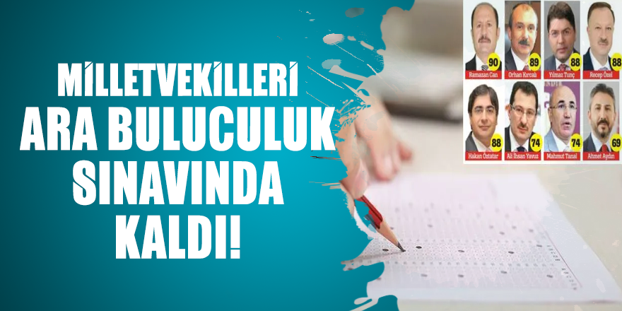 Milletvekilleri ara buluculuk sınavında kaldı!