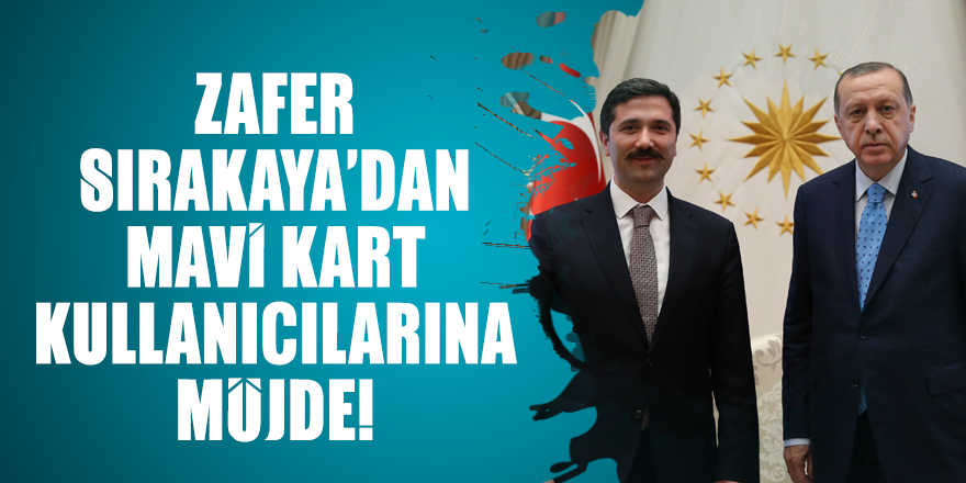 Mavi Kart sahibi olanlara Zafer Sırakaya'dan müjde! TBMM'de gündeme geldi