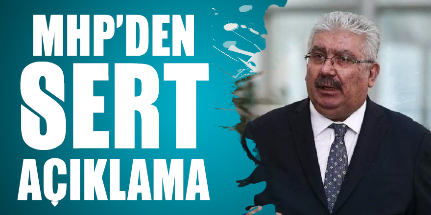 MHP’den sert açıklama