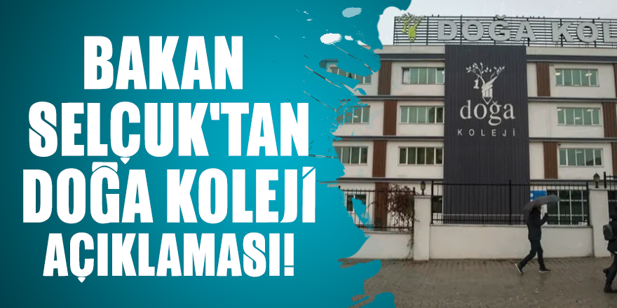 Bakan Ziya Selçuk'tan Doğa Koleji açıklaması!