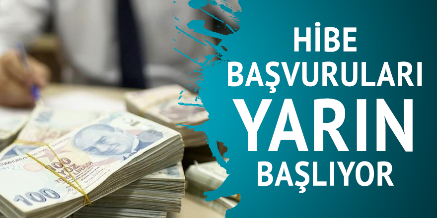 Hibe başvuruları yarın başlıyor