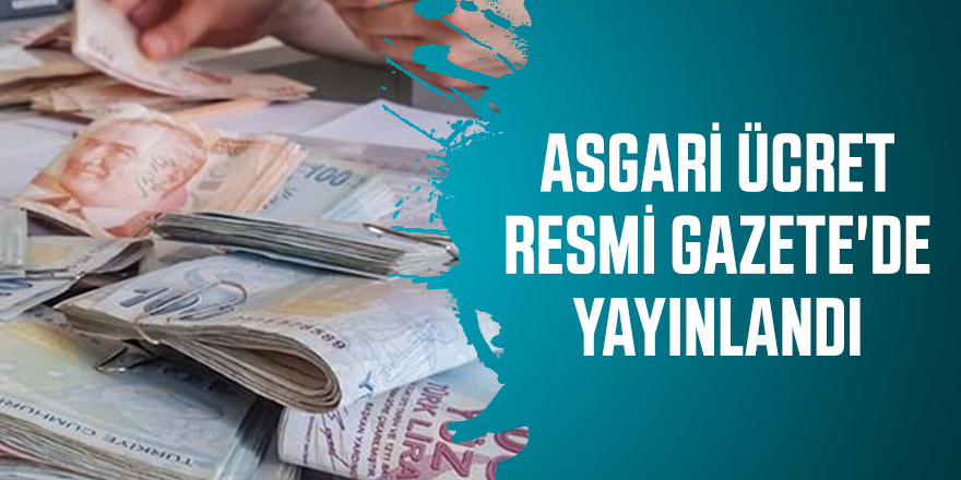 Asgari ücret Resmi Gazete'de yayınlandı