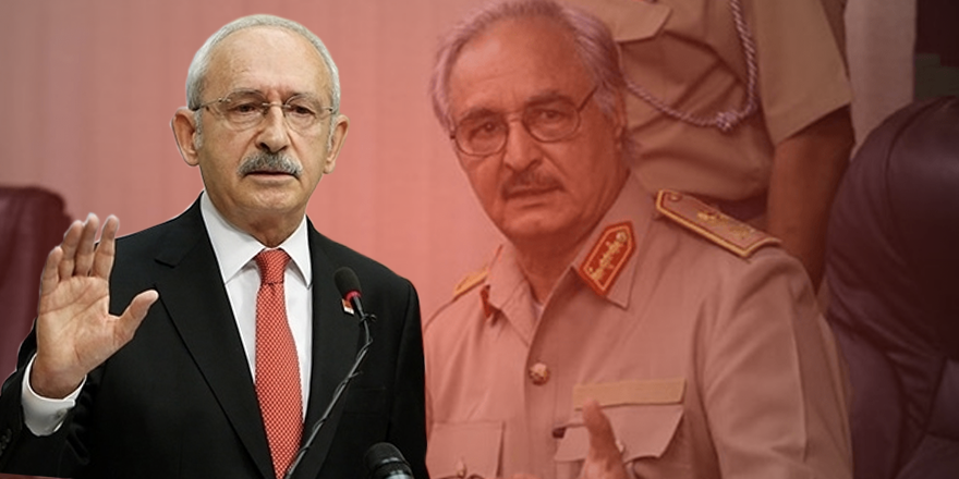 Kılıçdaroğlu : Hafter ile de konuşmak lazım