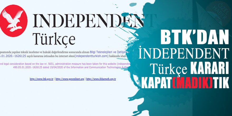 BTK’dan İndependent Türkçe kararı: ”Kapat(madık)tık