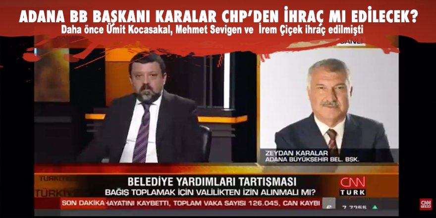 O kararı Tuncay Özkan açıklamıştı: Adana Büyükşehir belediye Başkanı Zeydan Karalar CHP'den ihraç mı edilecek?