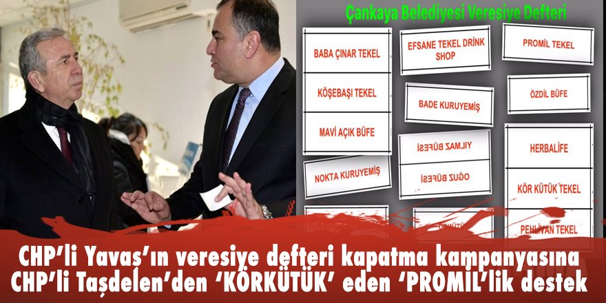 CHP’li Yavaş’ın veresiye defteri kapatma kampanyasına CHP’li Taşdelen’den 'KÖRKÜTÜK' eden 'PROMİL'lik destek