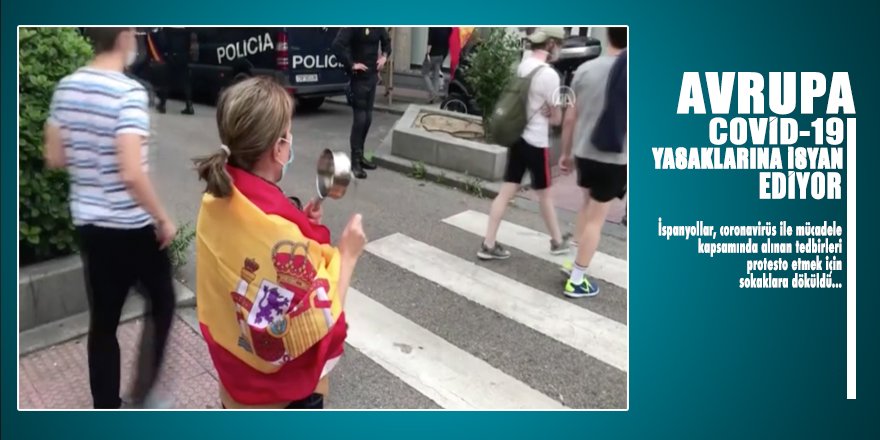 Avrupa’daki coronavirüs tedbirlerine protestolar yayılıyor: Şimdi de İspanyollar