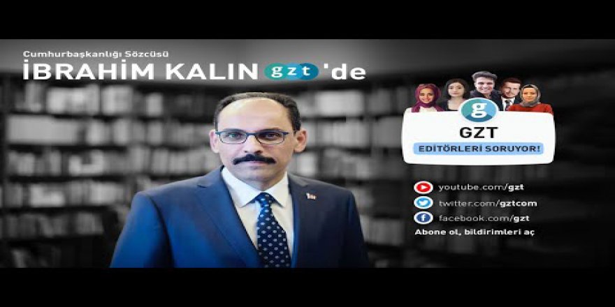 CB Sözcüsü Kalın’dan FLAŞ açıklamalar