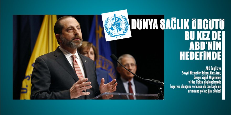 Dünya Sağlık Örgütü bu kez de ABD’nin hedefinde