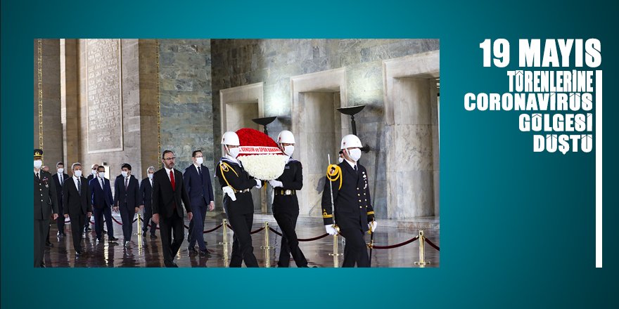 19 Mayıs törenlerine coronavirüs gölgesi