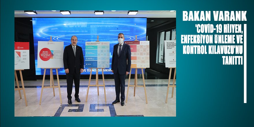 'Covid-19 Hijyen, Enfeksiyon Önleme ve Kontrol Kılavuzu’nu Sanayi ve Teknoloji Bakanı Varank tanıttı