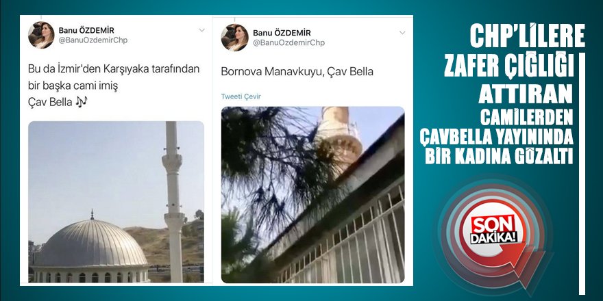 CHP’lilerin İzmir'de cami hoparlörlerinden Çav Bella korsanlığına ilişkin soruşturmada 1 kadına gözaltı