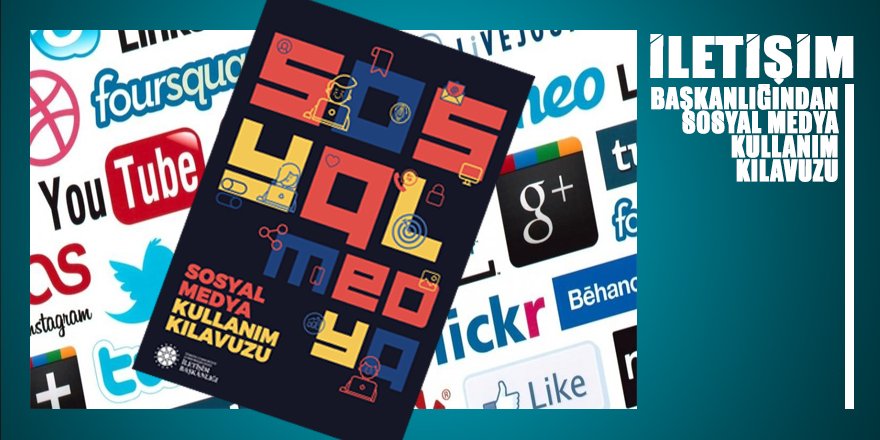 İletişim Başkanlığı’ndan SOSYAL MEDYA KULLANIM KILAVUZU