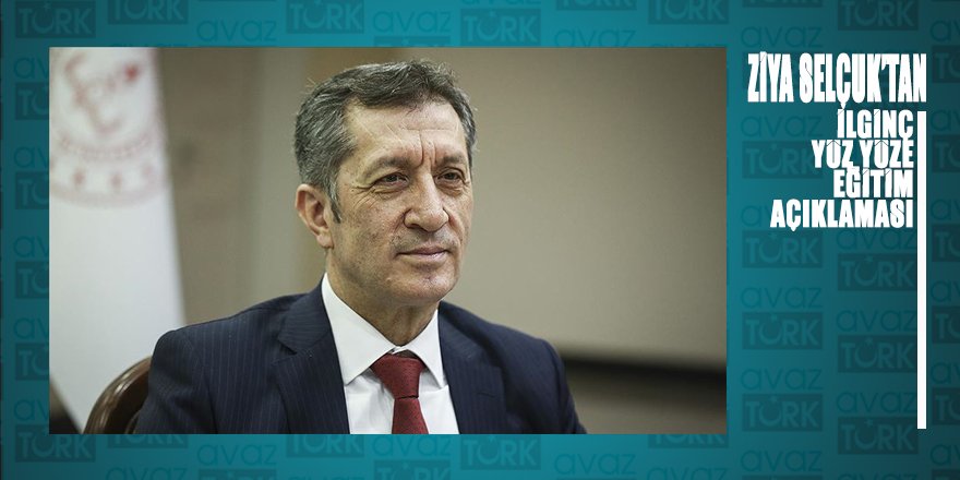 Milli Eğitim Bakanı Selçuk’tan ilginç ‘yüz yüze eğitim” açıklaması
