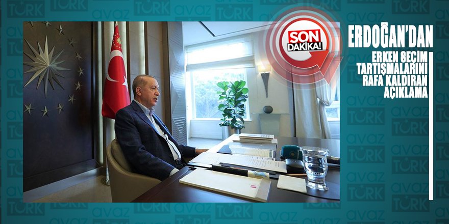 Cumhurbaşkanı Erdoğan’dan ERKEN SEÇİM ihtimallerini ortadan kaldıran açıklama