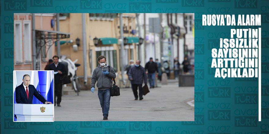 Putin Rusya'da işsizliğin arttığını açıkladı
