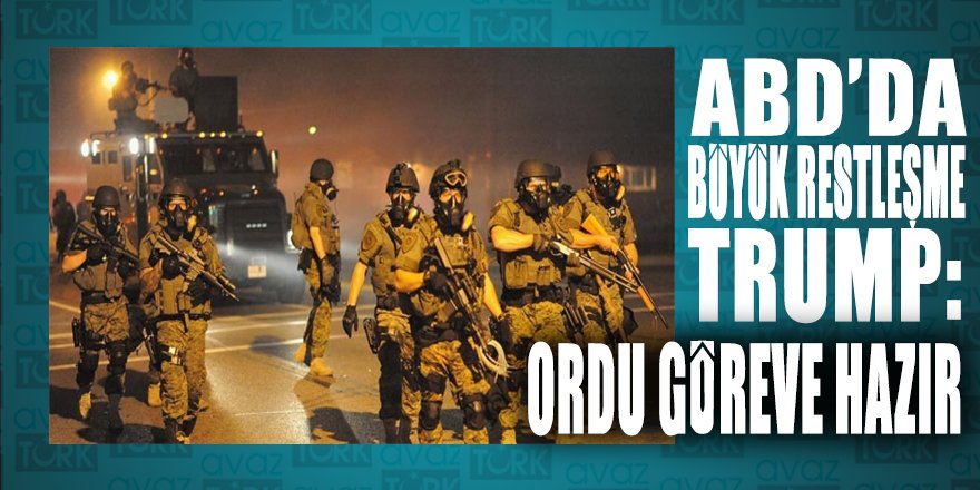 ABD’de büyük restleşme: Trump'tan Minneapolis'teki gösteriler için ‘ordu göreve hazır’ mesajı
