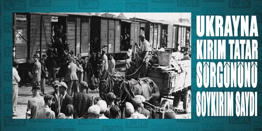 Ukrayna Parlamentosu Büyük Kırım Tatar Sürgünü’nü ‘soykırım olarak tanıdı’