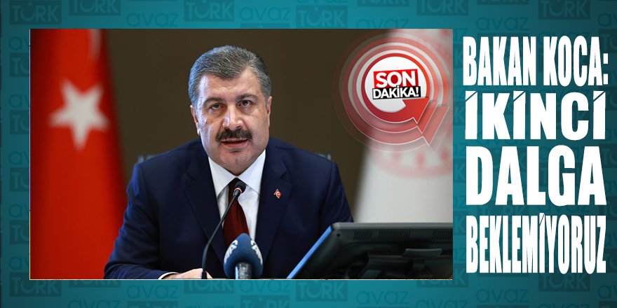 Sağlık Bakanı Koca’dan önemli açıklamalar: İkinci dalga beklemiyoruz