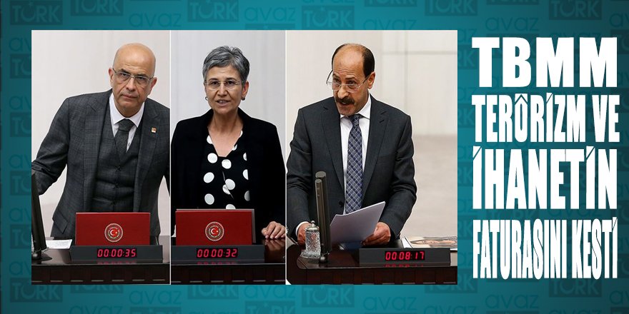 TBMM terör ilişkisi ve ihaneti yargı kararıyla kesinleşenler için nihayet GEREĞİNİ yaptı