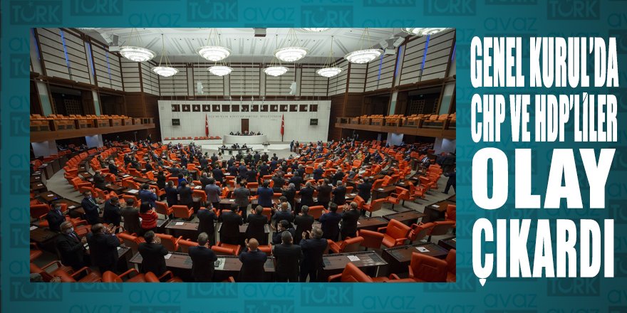 TBMM Genel Kurulunda CHP ve HDP’lilerin milletvekilliklerinin düşürülmesi gerginliği