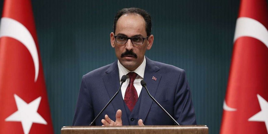 Cumhurbaşkanlığı sözcüsü İbrahim Kalın'dan gündeme dair önemli açıklamalar