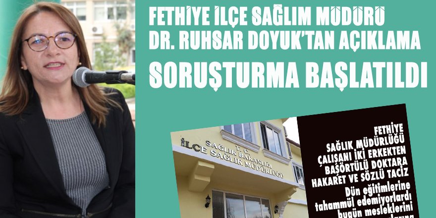 Fethiye'de Doktor F.T'nin başörtüsü ve inancına küfür ve sözlü tacize soruşturma