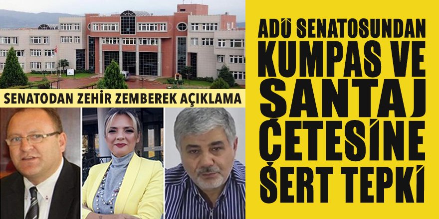 ADÜ Rektörünü hedef alan KUMPAS ve ŞANTAJA Üniversite Senatosundan sert tepki