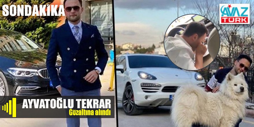 Uyuşturucu kullanırken çekilen görüntüleri sosyal medyada yayımlanan Ayvatoğlu tekrar gözaltına alındı