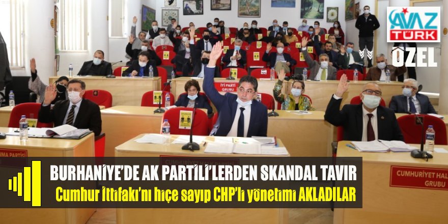 Burhaniye’de AK Parti İlçe Başkanı ve Kadın Kolları Başkanının olduğu Meclis Üyeleri Cumhur İttifakı’na rağmen CHP’li Başkan ve yönetimini AK’ladı