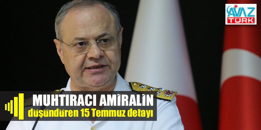 Muhtıracı Amiral'in 15 Temmuz'daki 'düşündüren' planı '15 Temmuz Kıyam(et) Gecesi ve Milli Vuruş' kitabının satır aralarından çıktı