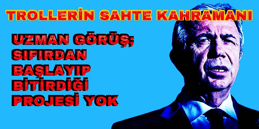 Trollerin Sahte Kahramanı Mansur Yavaş'ın Dekorasyon Belediyeciliği