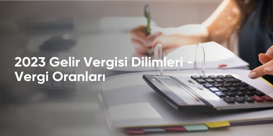 2023 Vergi dilimleri ne kadar, kaç TL oldu?