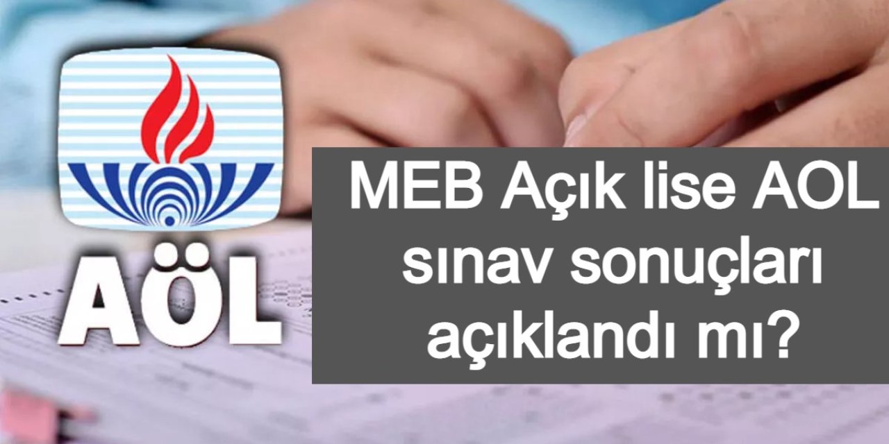 MEB Açık lise AOL sınav sonuçları açıklandı mı?