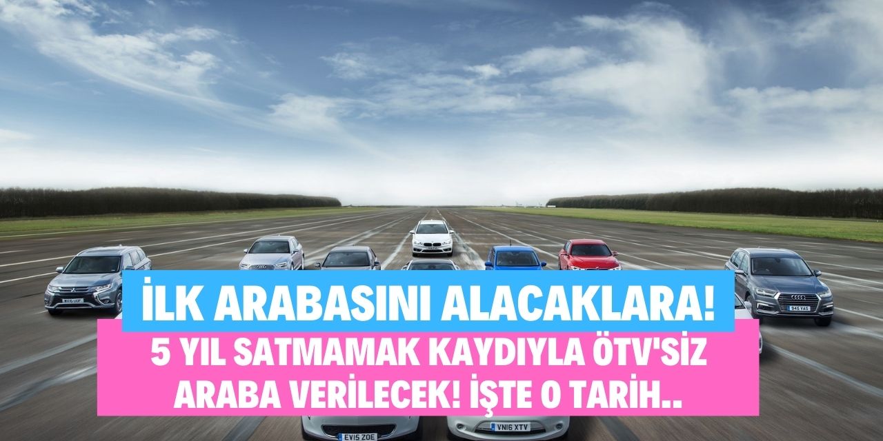 İlk arabasını alacaklara 5 yıl satmamak kaydıyla ÖTV'siz araba! İlk sinyaller geldi işte indirimin geleceği tarih