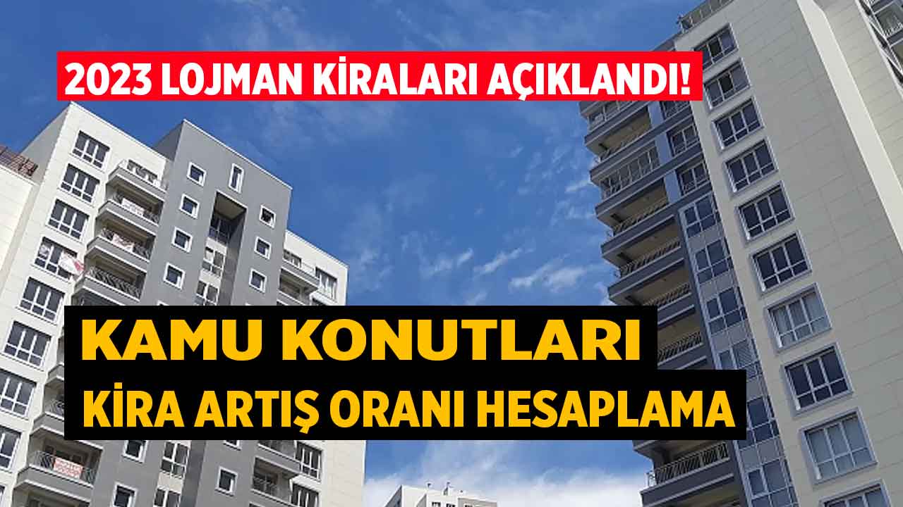 2023 lojman kiraları açıklandı! Kamu konutları kira bedelleri lojman kira artış oranı hesaplama
