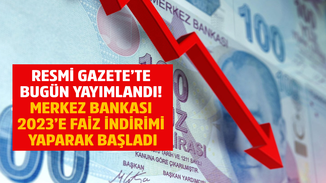 Merkez Bankası 2023'e faiz indirimi ile başladı! TCMB Temerrüt faiz oranı 2023 Resmi Gazete ile yayımlandı