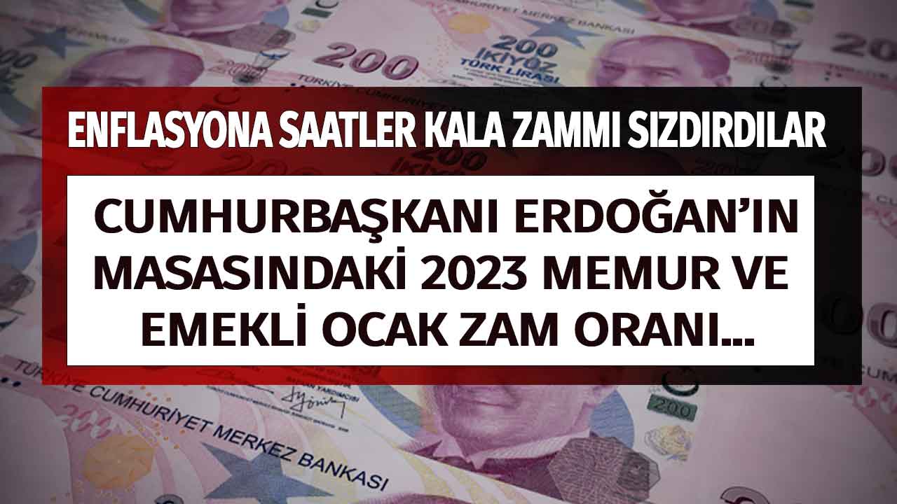 Enflasyona saatler kala zammı sızdırdılar! Cumhurbaşkanı Erdoğan'ın masasındaki Ocak 2023 emekli ve memur zam oranı