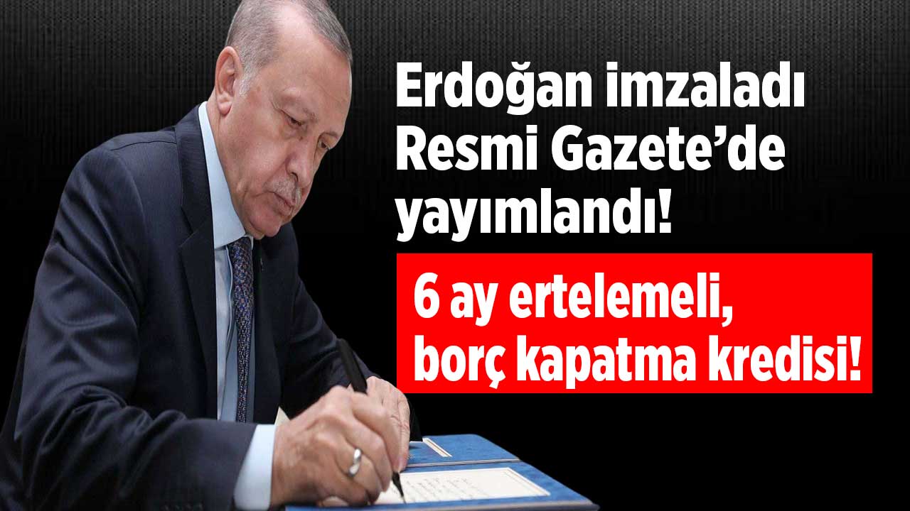 Cumhurbaşkanı borç kapatma kredisi kararı Resmi Gazete'de! 6 ay ertelemeli 0.37 faiz oranı ile Halkbank kredi başvurusu