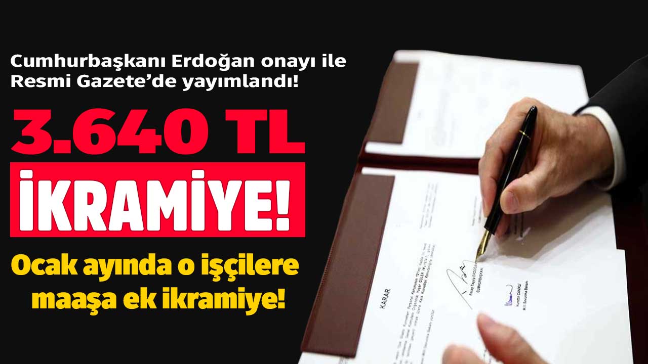 Cumhurbaşkanı kararı Resmi Gazete'de! O işçilere 27 Ocak'ta 3.640 TL ikramiye ödenecek