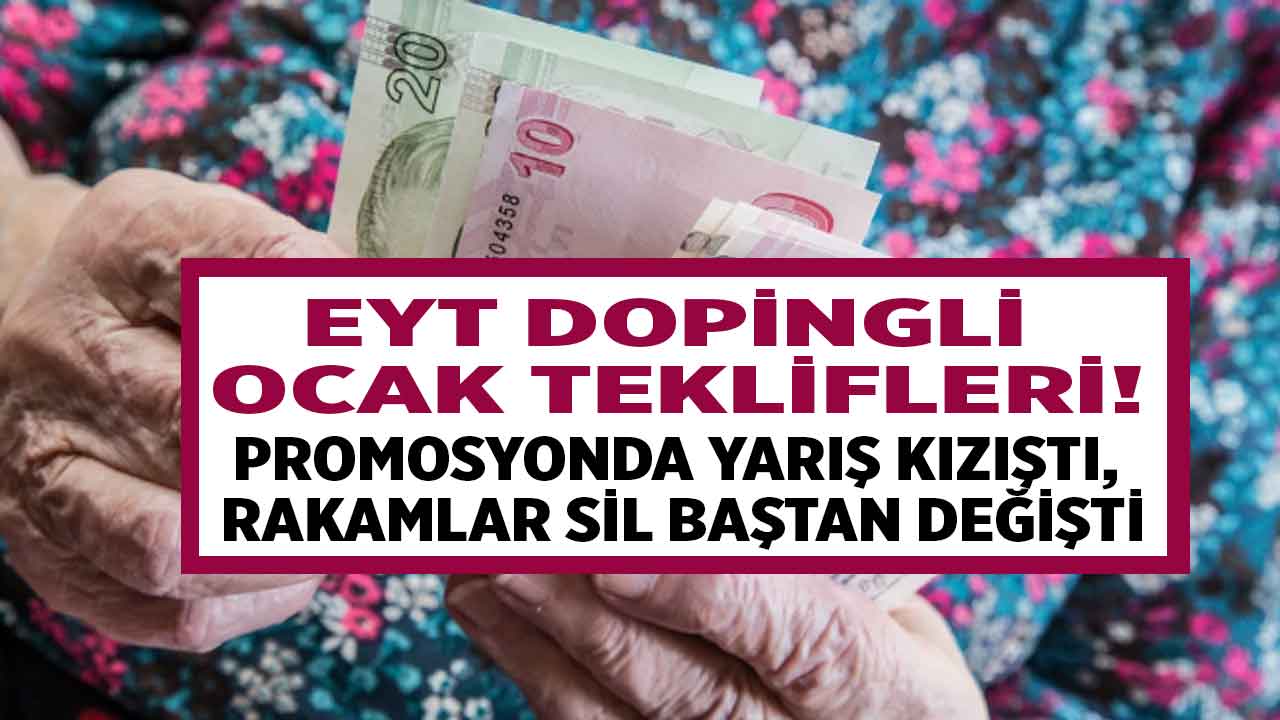 Promosyonda yarış kızıştı rakamlar sil baştan değişti! EYT dopingli yeni teklifler geldi