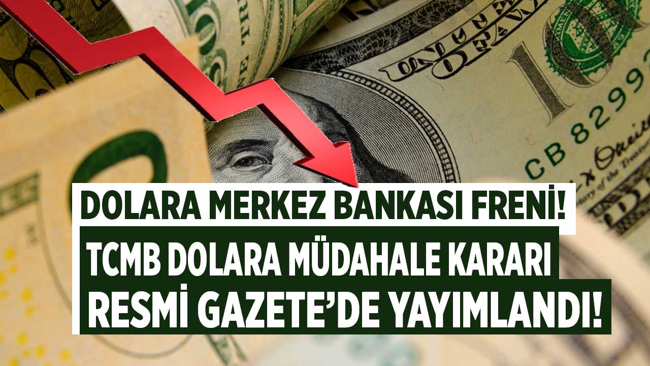 Dolara Merkez Bankası freni! TCMB zorunlu karşılık oranları Resmi Gazete kararı ile değişti
