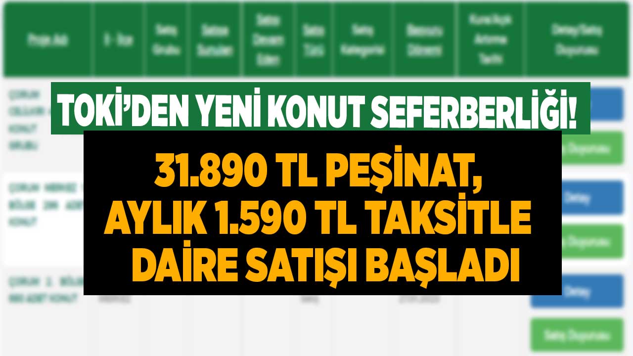 TOKİ'den yeni konut seferberliği! 31.890 TL peşinat aylık 1.590 TL taksitle ev sahibi yapacak