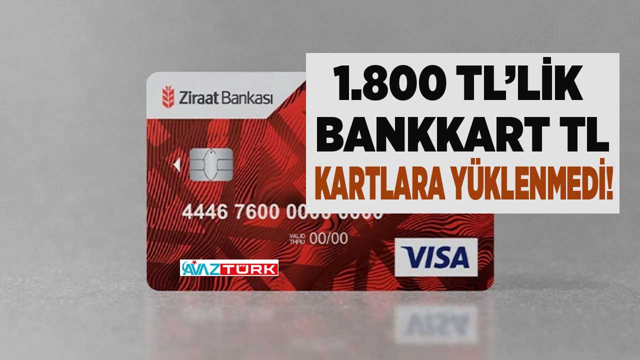 1.800 TL'lik Ziraat Bankart Lira hala kartlara yatırılmadı!