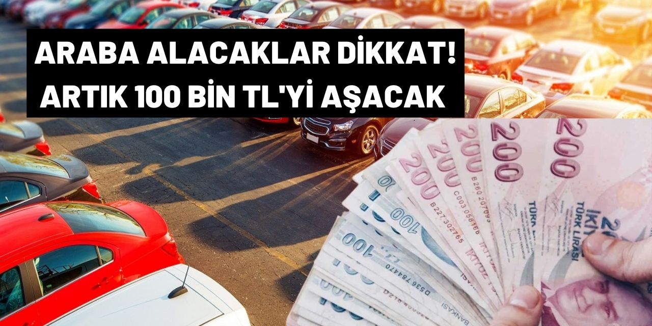 Otomobil piyasasında beklenen oldu! Fark en az 100 bin TL'yi bulacak elinizi çabuk tutun