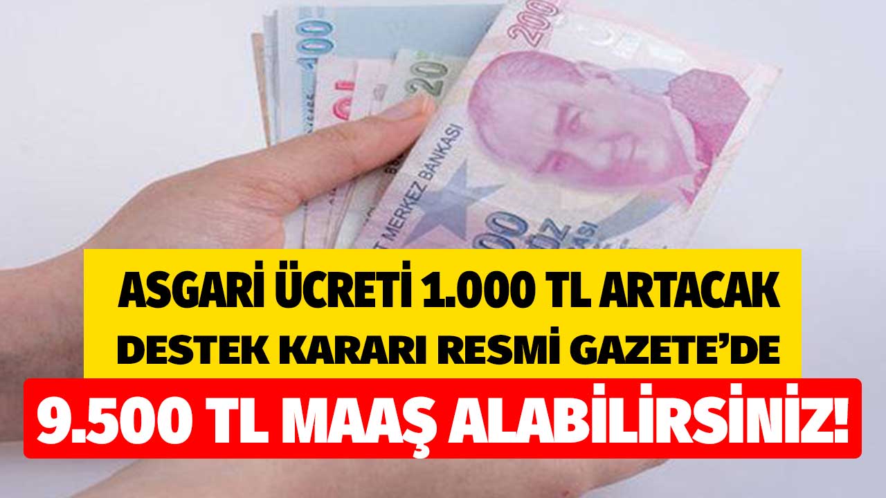 Bu kolay işlemi yapan 9.500 TL maaş alacak! Başvurusu başladı asgari ücret 1.000 TL artıyor