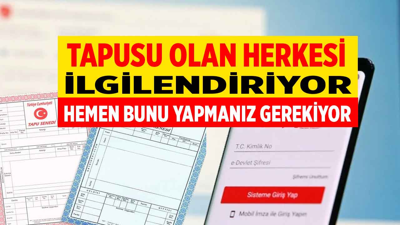 Tapusu olan herkesi ilgilendiriyor! e-Devlet üzerinden hemen bunu yapmanız gerekiyor