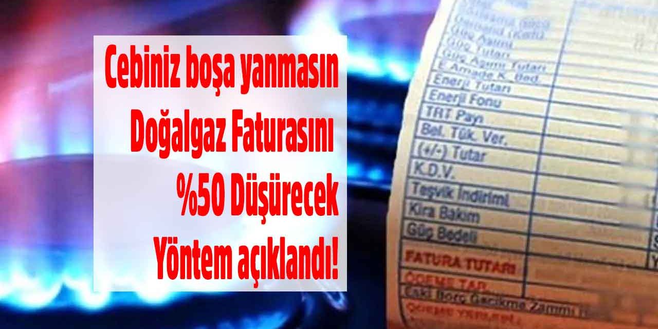 Doğalgaz faturası yüksek gelenler! Bunu yapın fatura yarı yarıya azalacak para cebinize kalacak